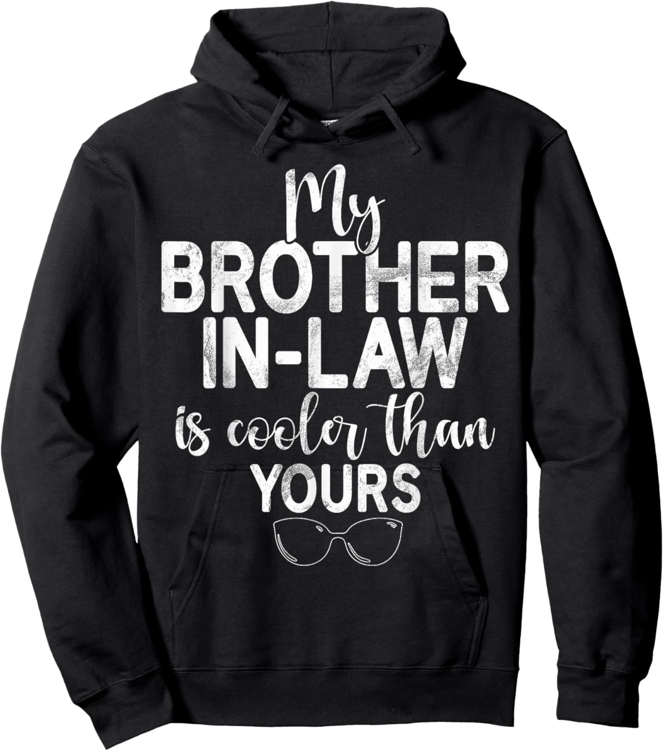 My Brother in Law is cooler than yours Brother in Law Hoodie - Hoodie | Black