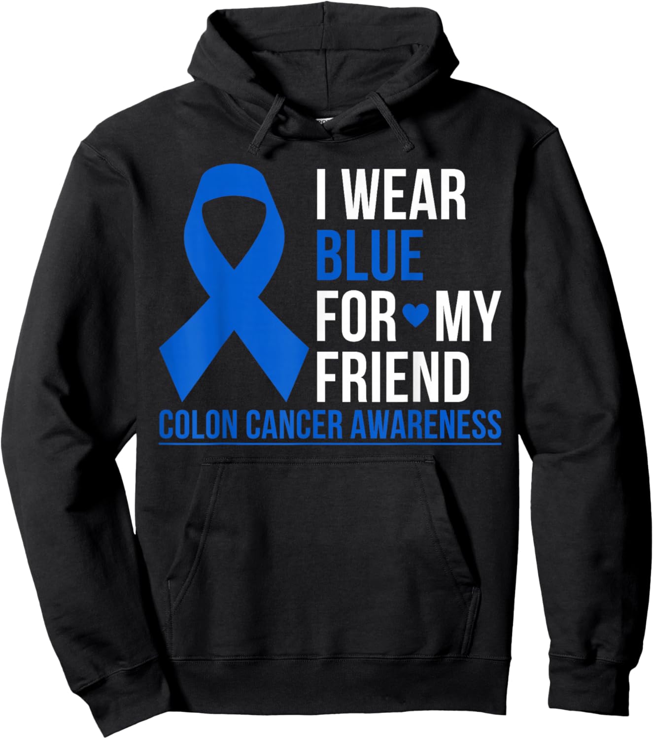 I Wear Blue For My Friend Colon Cancer Awareness Blue Ribbon Hoodie - Hoodie | Black