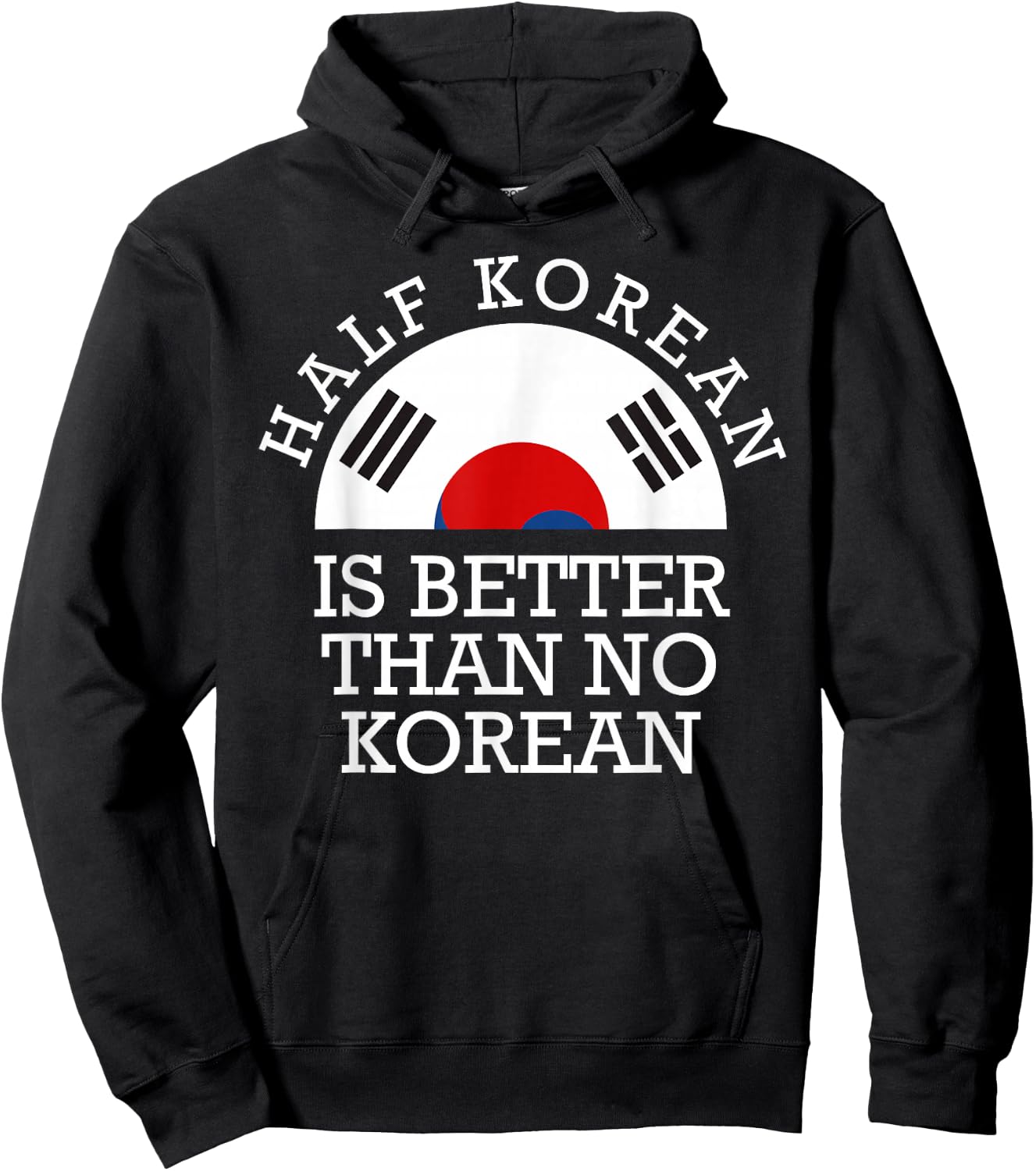 Half Korean is Better Than No Korean Half Korean Kpop Hoodie - Hoodie | Black