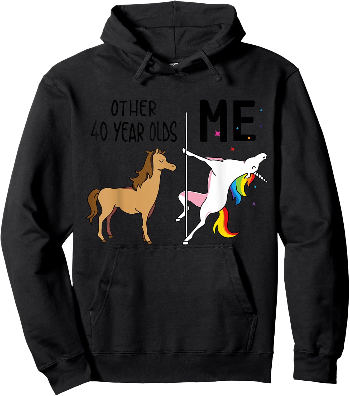 Other Unicorn 40 Year Olds Birthday And Me Gift Hoodie - Hoodie | Black