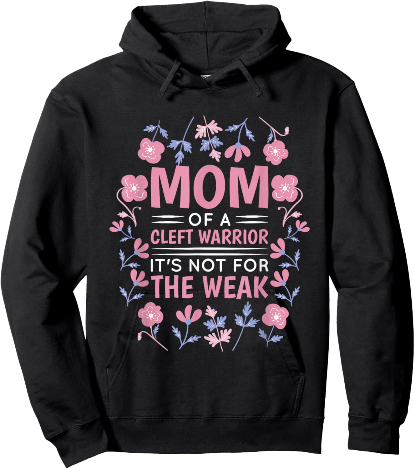 Mom Of Cleft Warrior Not For The Weak, Cleft Palate Support Hoodie - Hoodie | Black