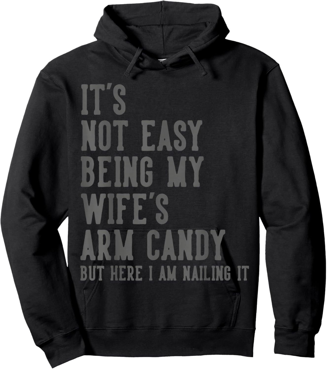 It's Not Easy Being My Wife's Arm Candy Gifts Husband Hoodie - Hoodie | Black