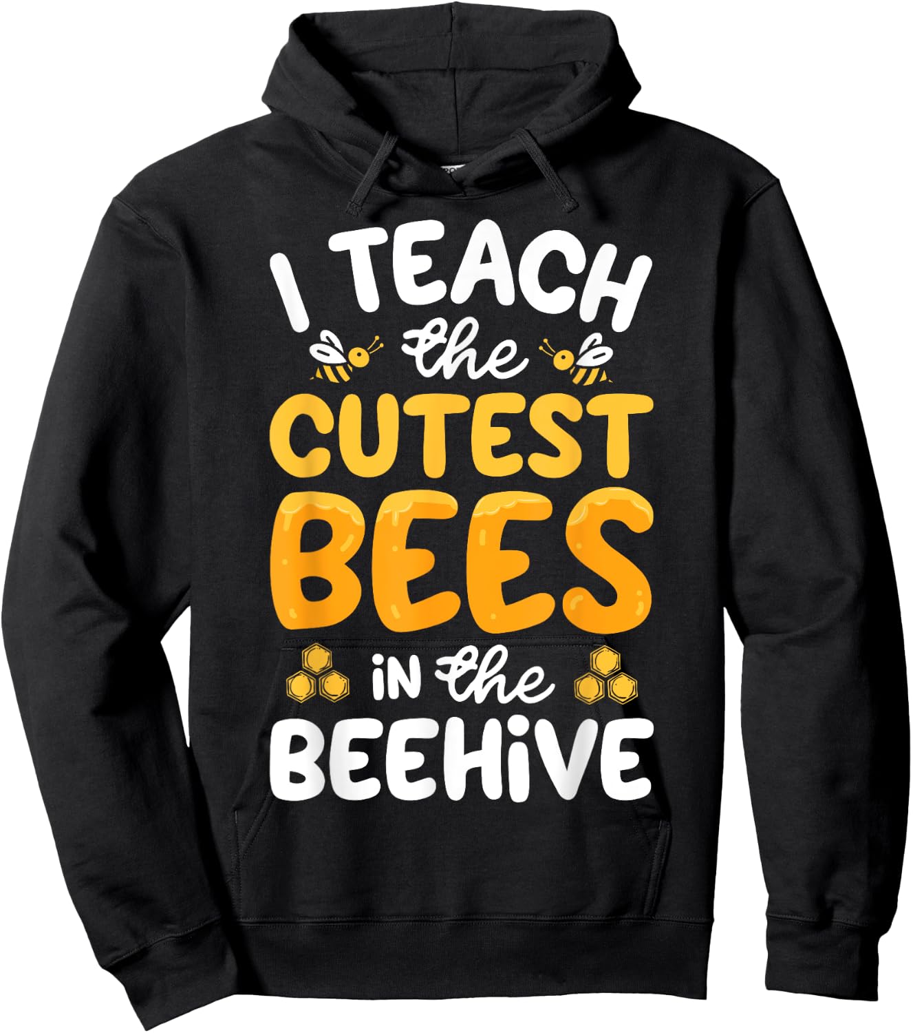 I Teach The Cutest Bees In The Beehive Funny Bee Teacher Hoodie - Hoodie | Black