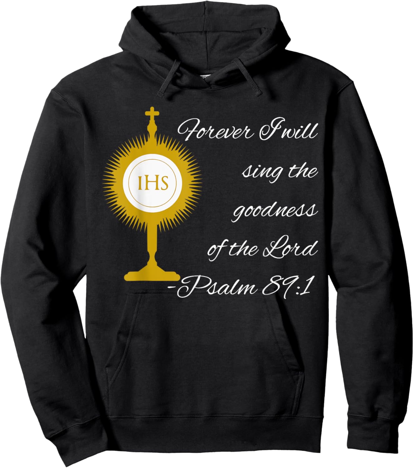 Forever I Will Sing The Praises Of The Lord Monstrance Image Hoodie - Hoodie | Black