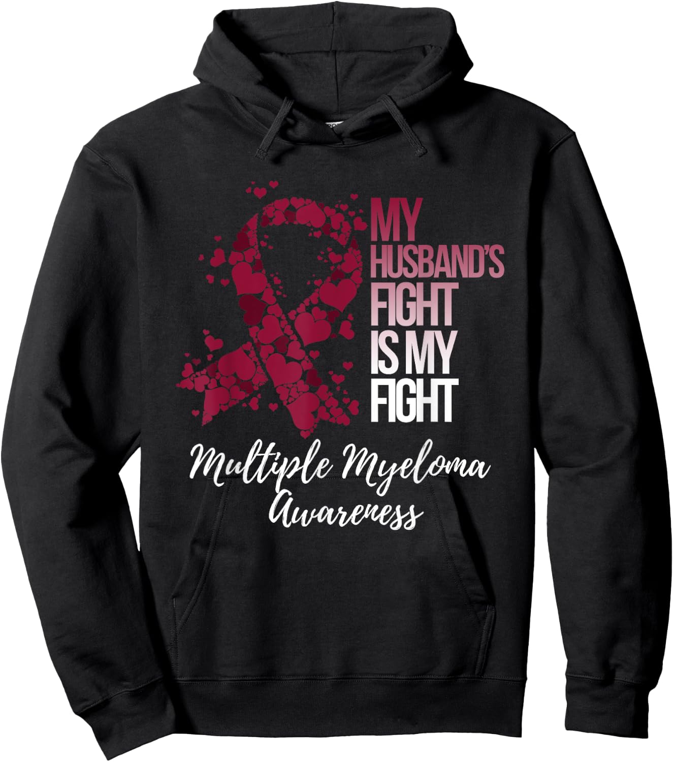 My Husband’s Fight Is My Fight Multiple Myeloma Awareness Hoodie - Hoodie | Black