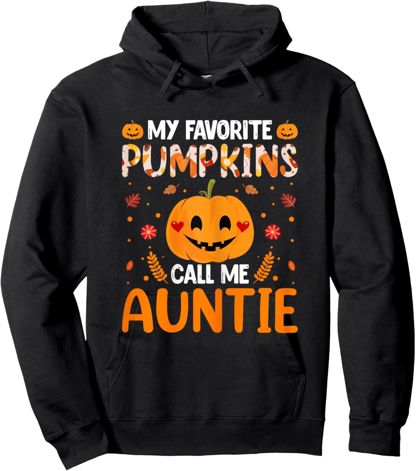 Halloween Aunt - Funny My Favorite Pumpkins Call Me Auntie Hoodie - Hoodie | Black