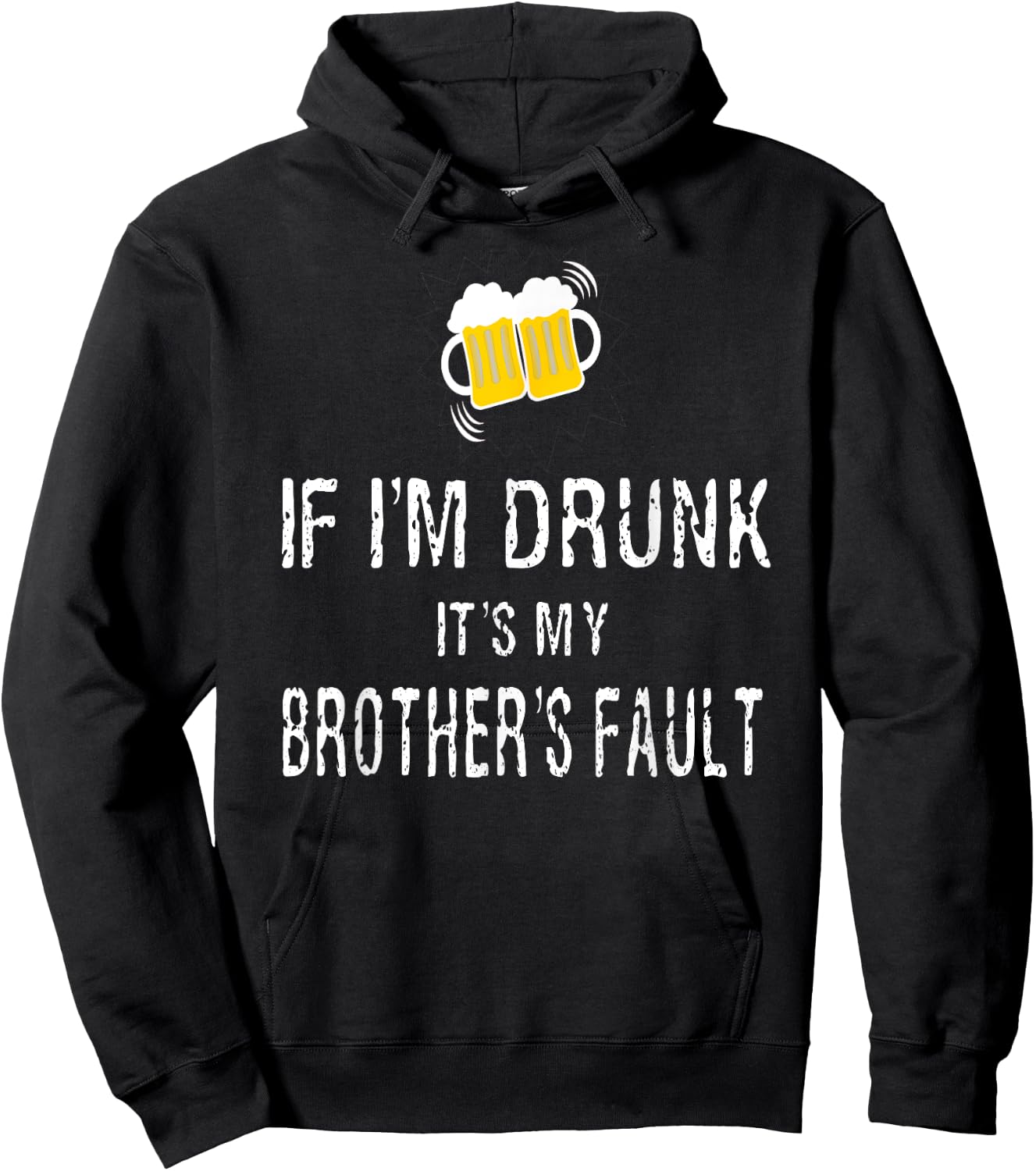 If I'm Drunk It's My Brother's Fault Hoodie - Hoodie | Black