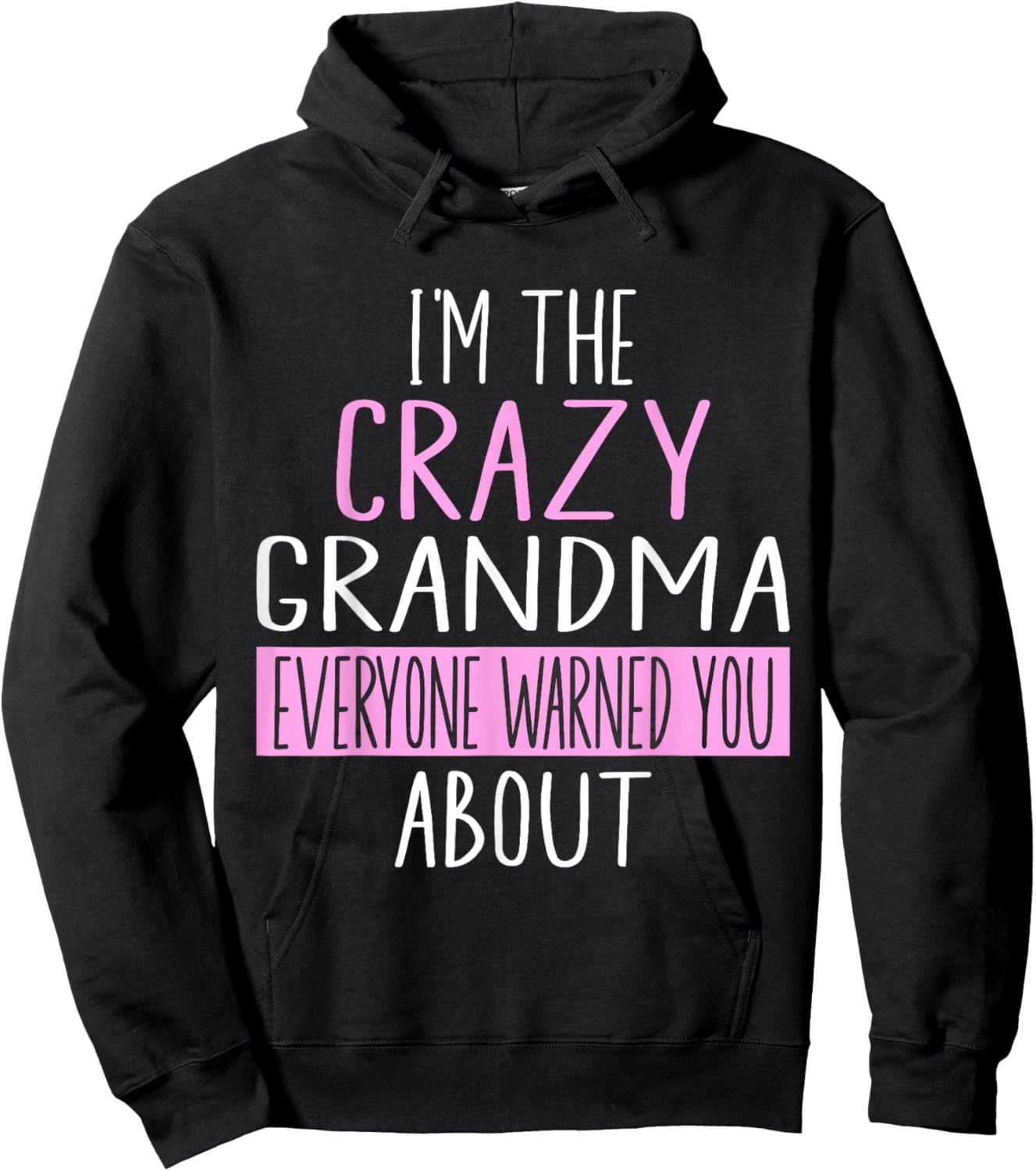 I'm The Crazy Grandma Everyone Warned You About Mother Day Hoodie - Hoodie | Black