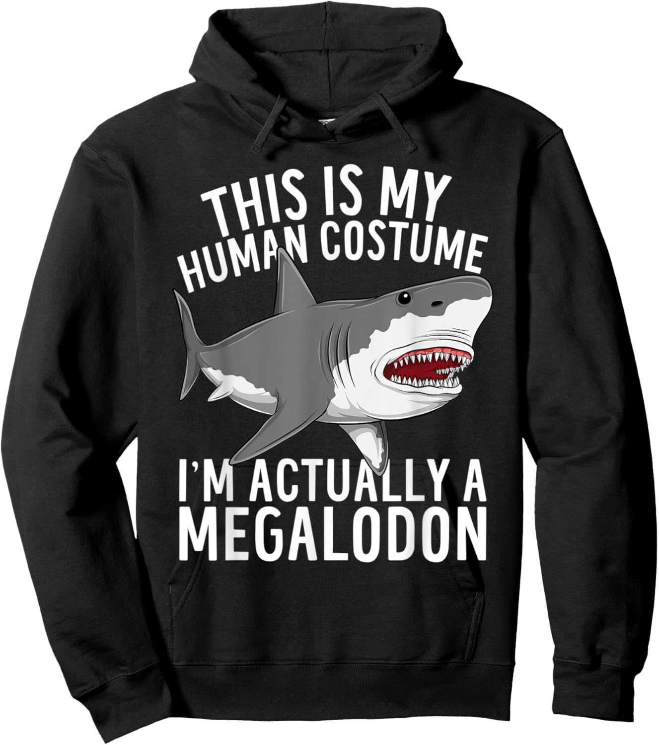 This Is My Human Costume Megalodon Funny Shark Lover Hoodie - Hoodie | Black