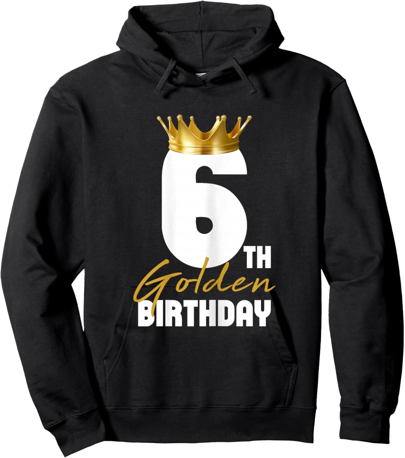 It's My 6th Golden Birthday King 6 Years Old Birthday Queen Hoodie - Hoodie | Black