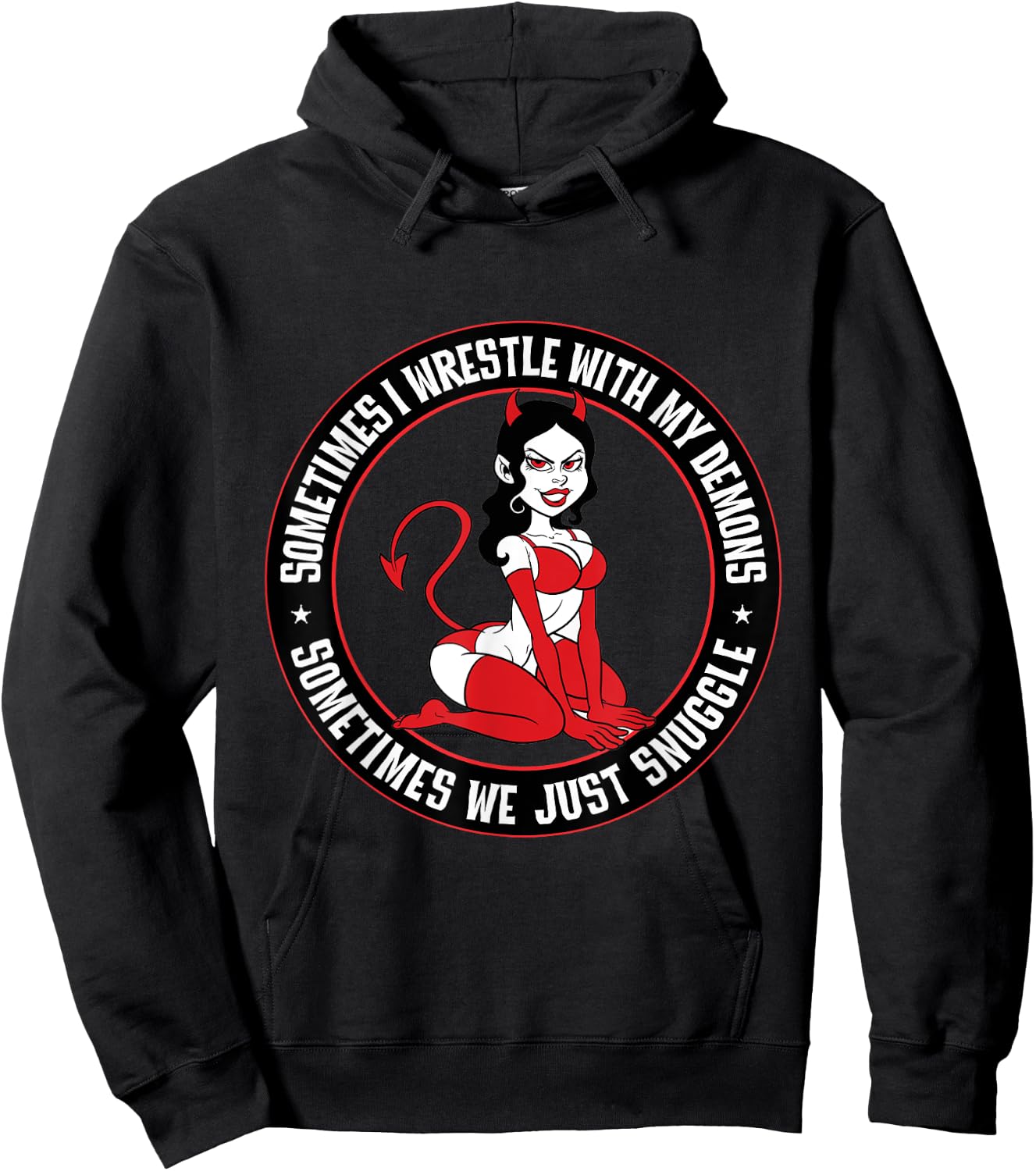 Sometimes I wrestle with my demons. Sometimes snuggle Pinup Hoodie - Hoodie | Black
