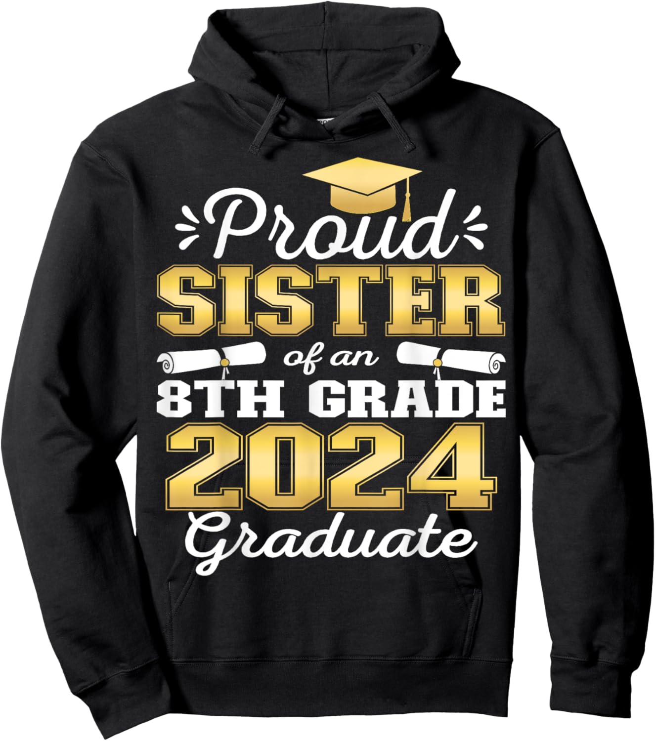 Proud Sister of 2024 8th Grade Graduate Family Middle School Hoodie - Hoodie | Black