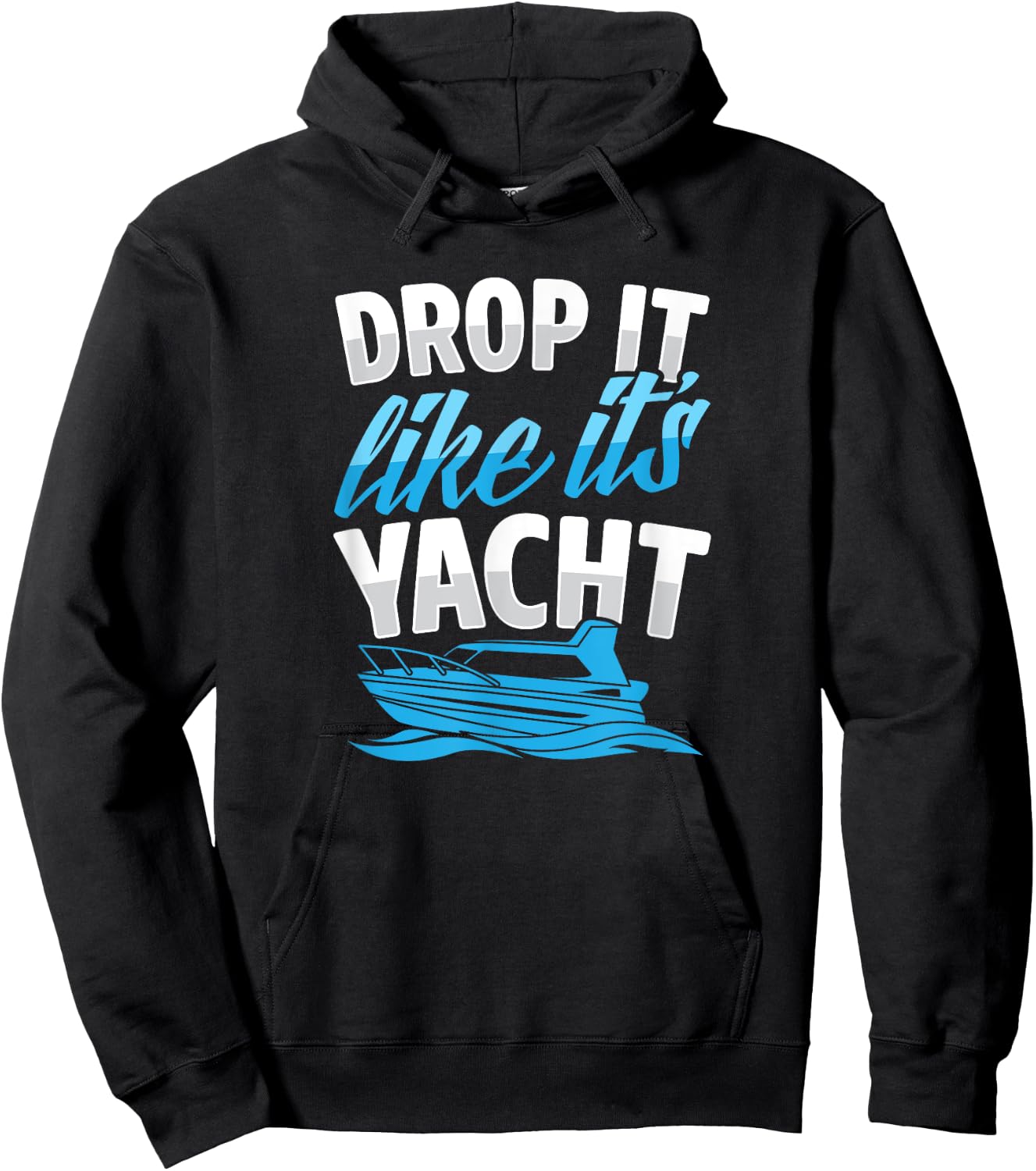 Drop It Like It's Yacht Funny Ocean Beach Boat Captain Club Hoodie - Hoodie | Black
