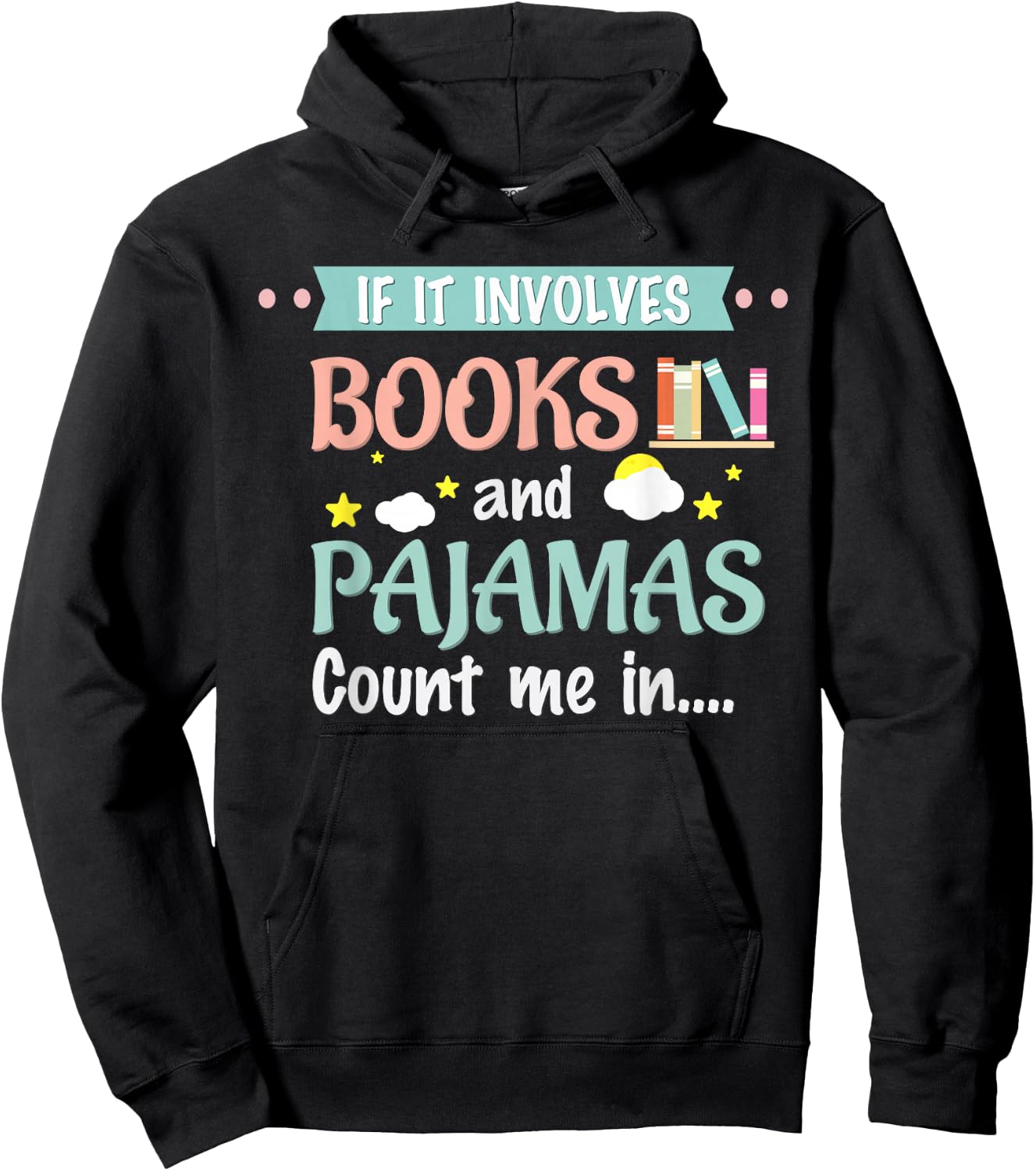 If it involves books and pajamas Book Lover Gift Hoodie - Hoodie | Black