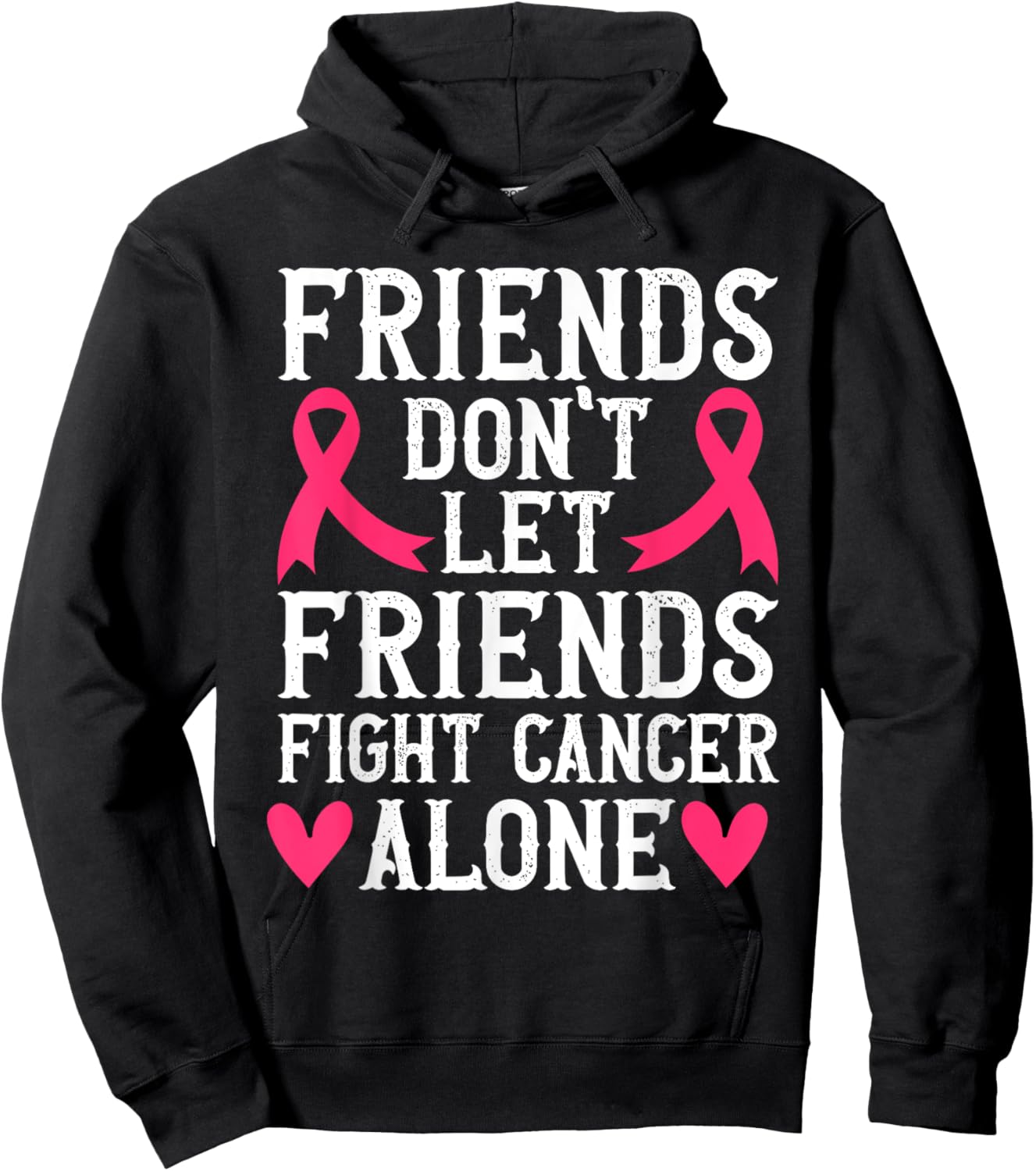 Friends Don't Fight Alone Breast Cancer Awareness Hoodie - Hoodie | Black