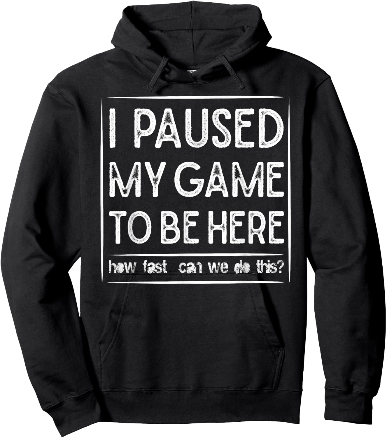 I PAUSED MY GAME TO BE HERE Computer Game Gamer Shirt Hoodie - Hoodie | Black