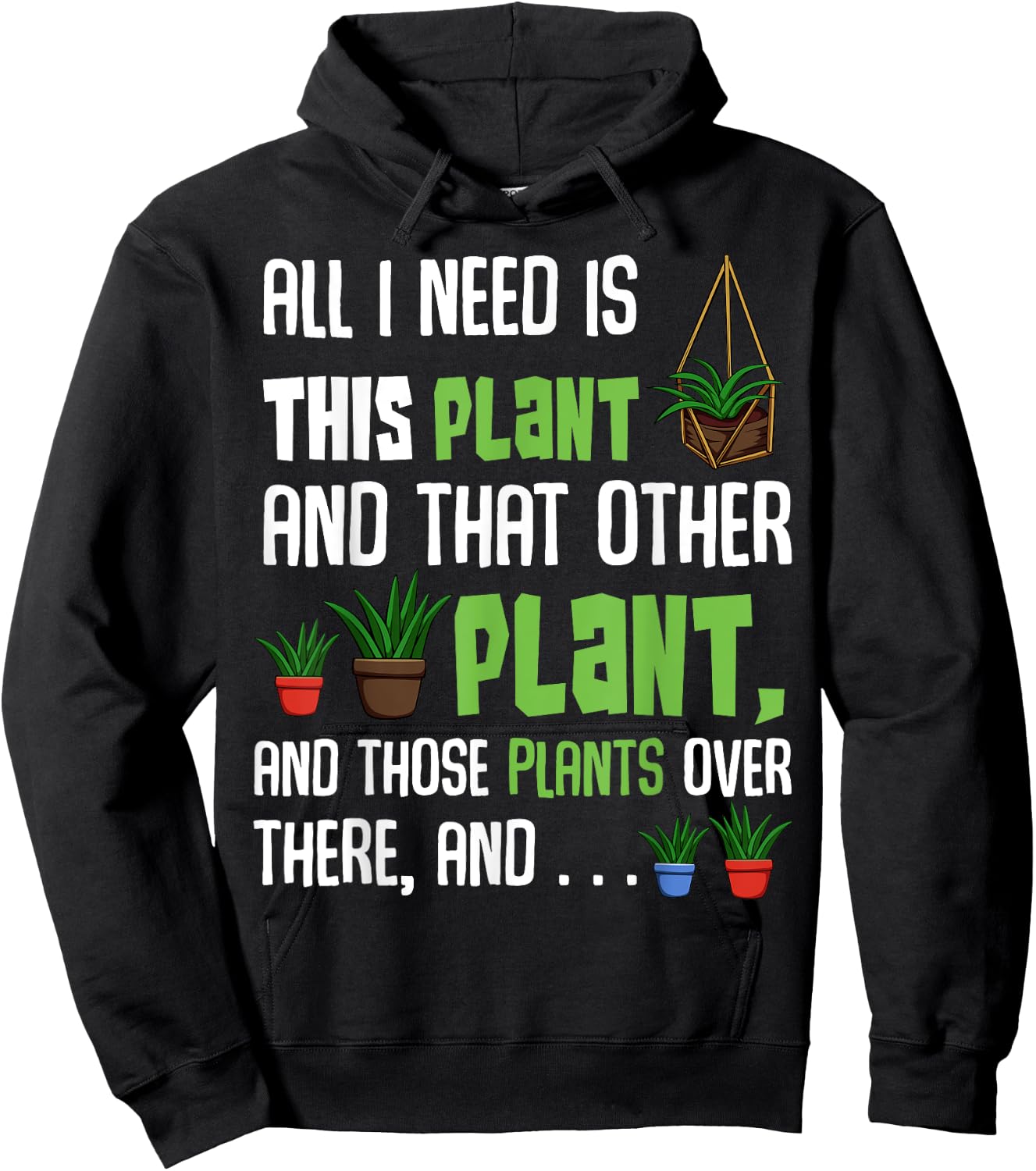 All I Need Is This Plant And That Other Plant Lover Hoodie - Hoodie | Black