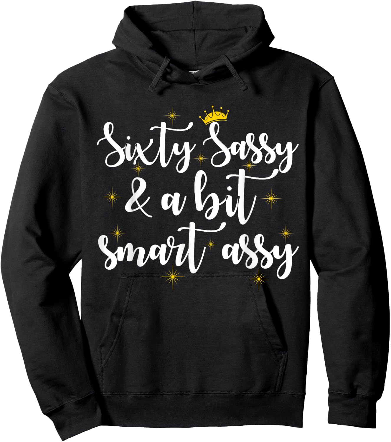 Sixty Sassy and a Bit Smart Assy 60th Birthday Women Mom Hoodie - Hoodie | Black