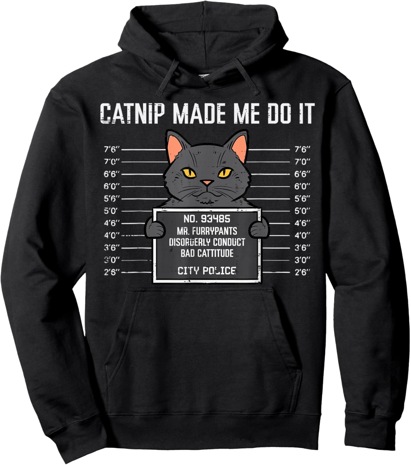 Cat Mugshot Catnip Made Me Do It Funny Furrypants Men Women Hoodie - Hoodie | Black