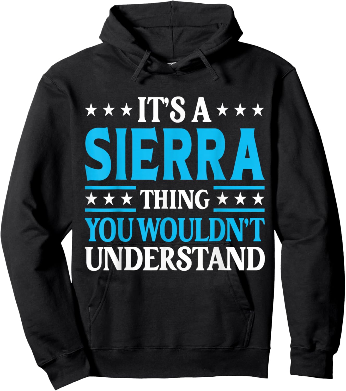 It's A Sierra Thing Surname Funny Family Last Name Sierra Hoodie - Hoodie | Black