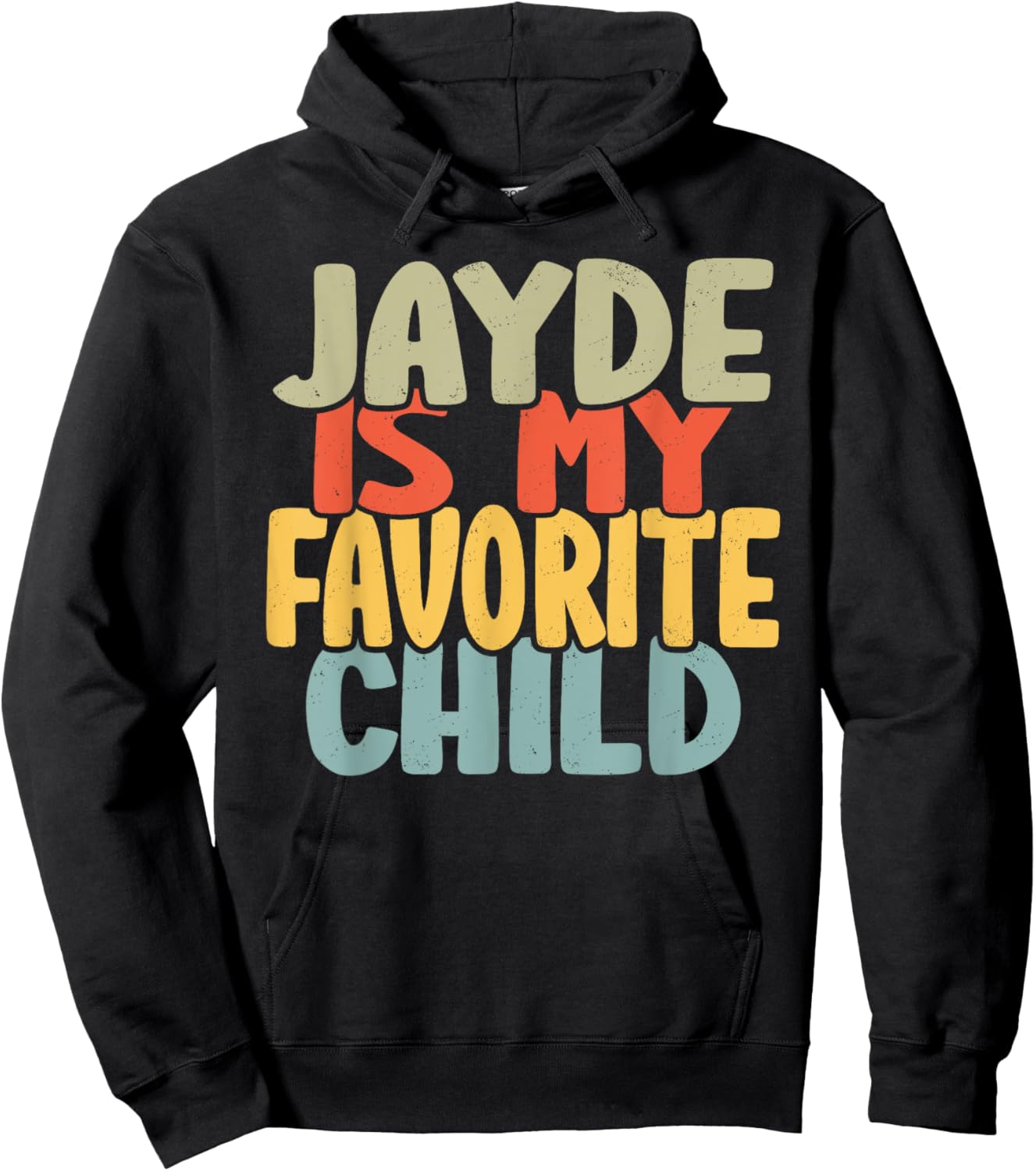 Jayde Is My Favorite Child Funny Shirt From Jayde Hoodie - Hoodie | Black