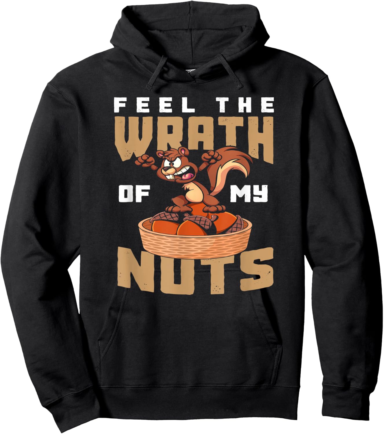 Feel The Wrath Of My Nuts - Funny Squirrel Hoodie - Hoodie | Black