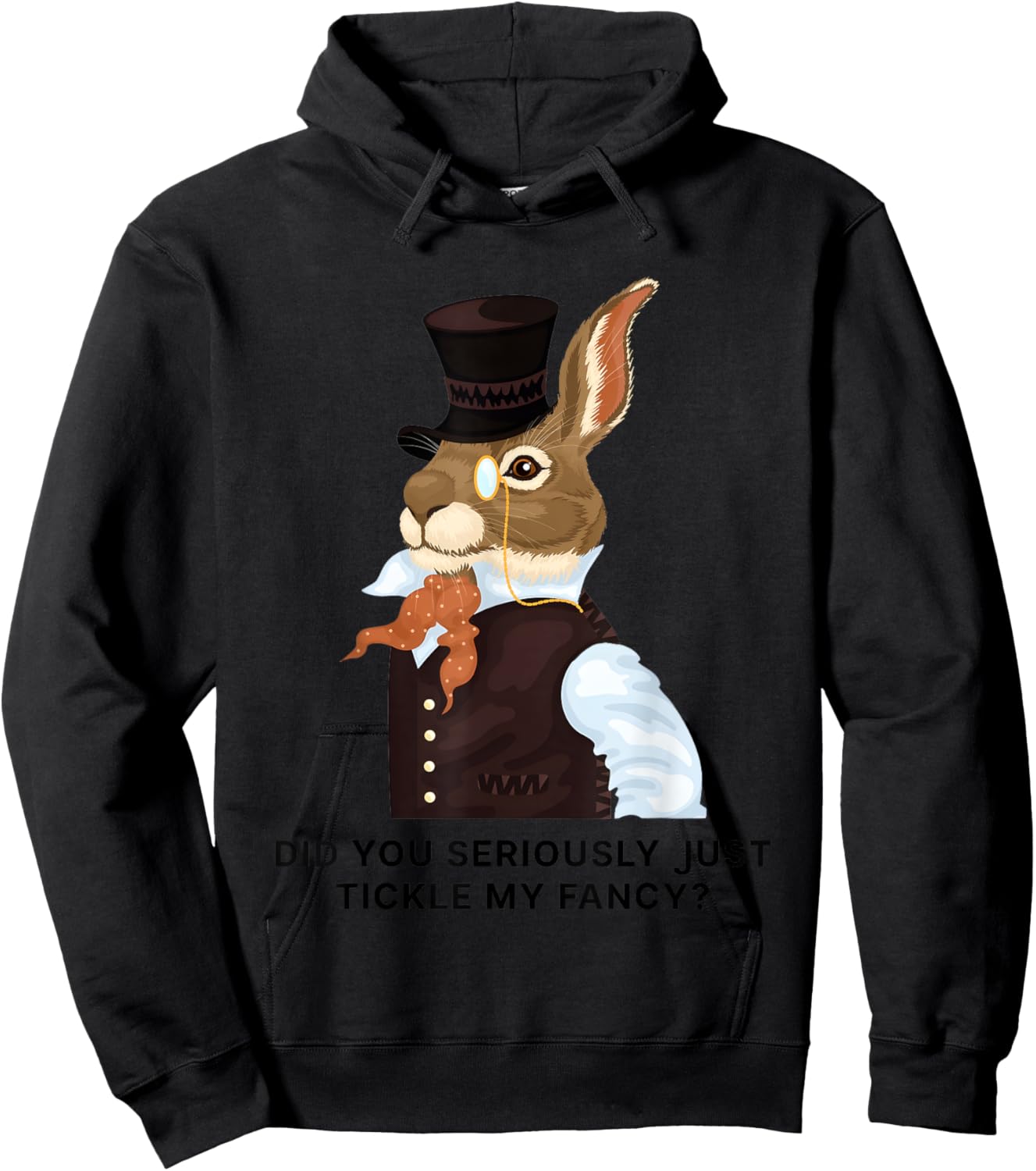 Rabbit Did You Just Tickle My Fancy Hoodie - Hoodie | Black