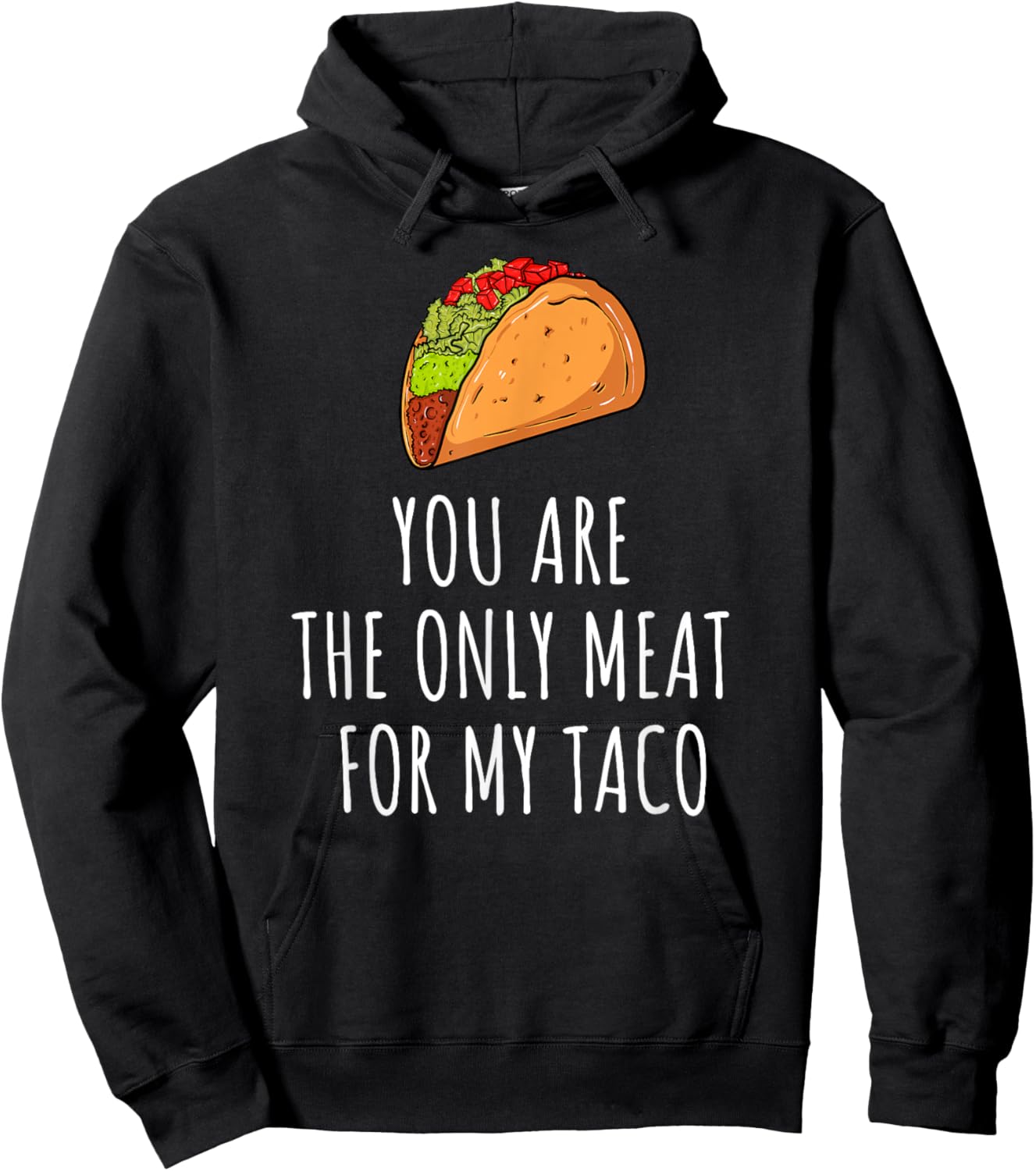 Only Meat for My Taco Spicy Love Foodie Top Hoodie - Hoodie | Black