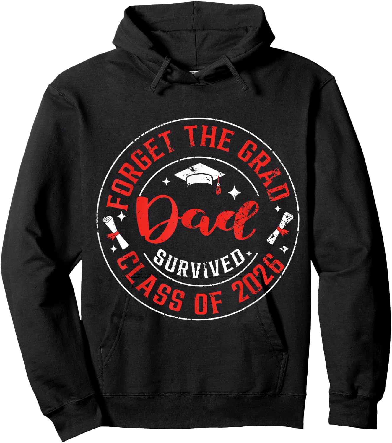 Funny Graduation Forget The Grad Dad Survived Class of 2026 Hoodie - Hoodie | Black