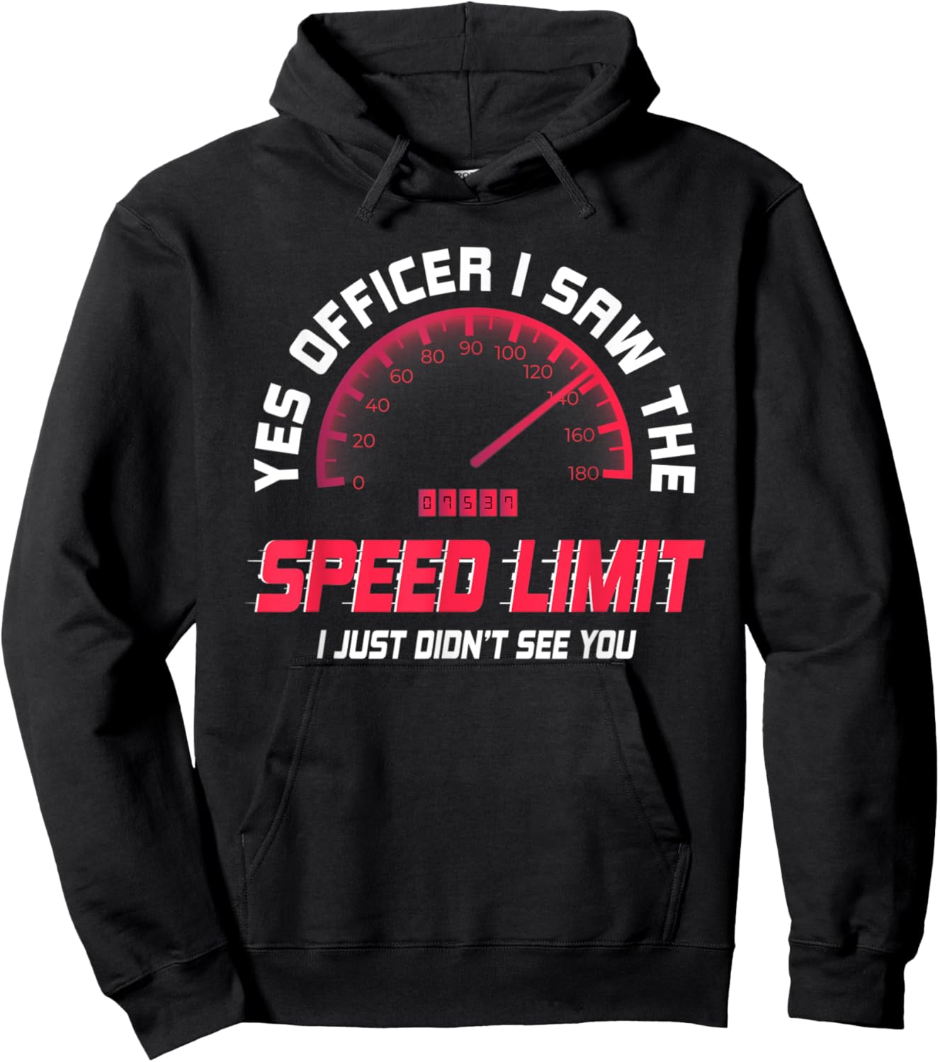 Yes Officer I Saw The Speed Limit I Just Didnt See You Funny Hoodie - Hoodie | Black
