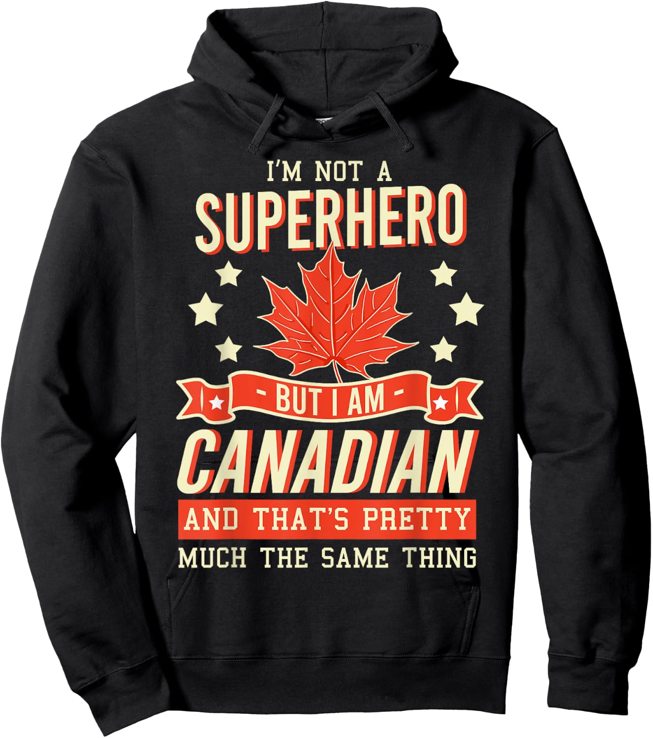 I'm Not A Superhero But I Am Canadian Hoodie - Hoodie | Black