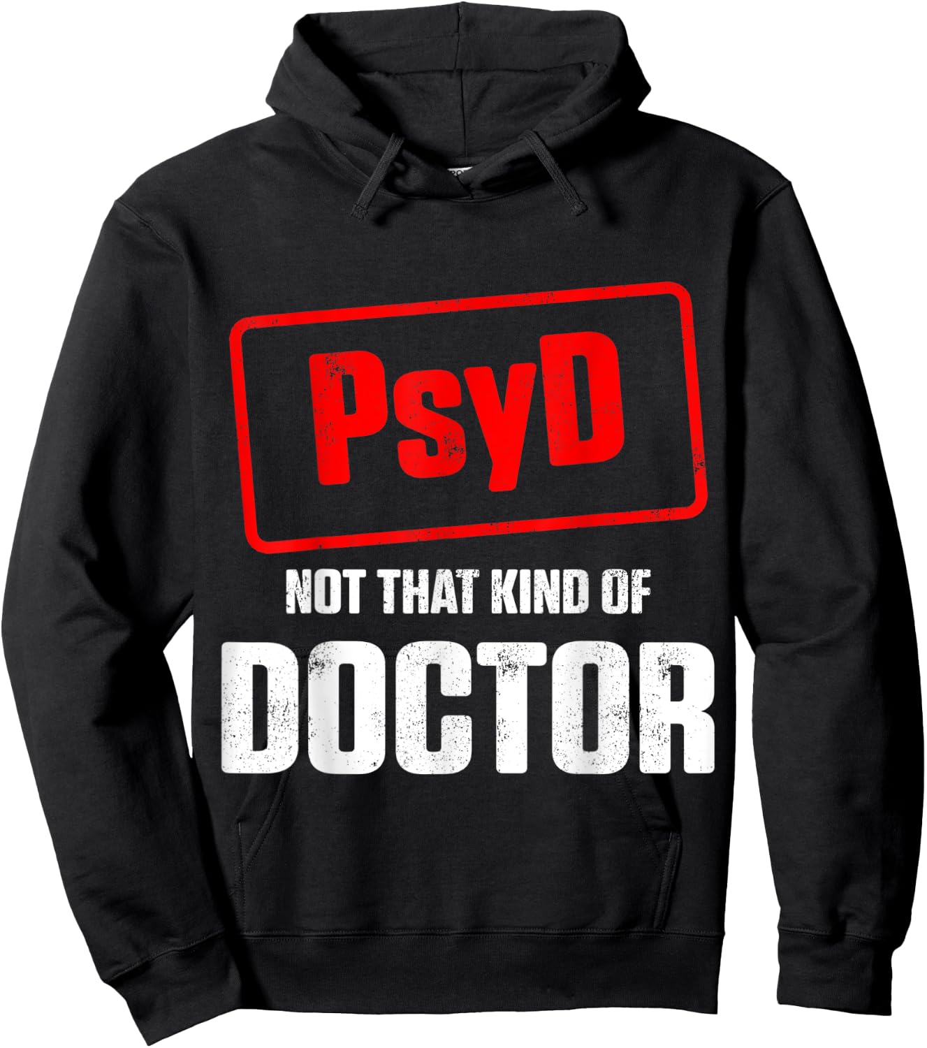 PsyD Doctor of Psychology Not That Kind Doctorate Graduation Hoodie - Hoodie | Black