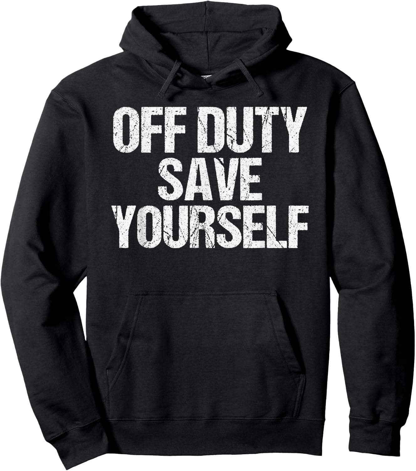 Off Duty Save Yourself Shirt Funny Police Fireman Gift Hoodie - Hoodie | Black