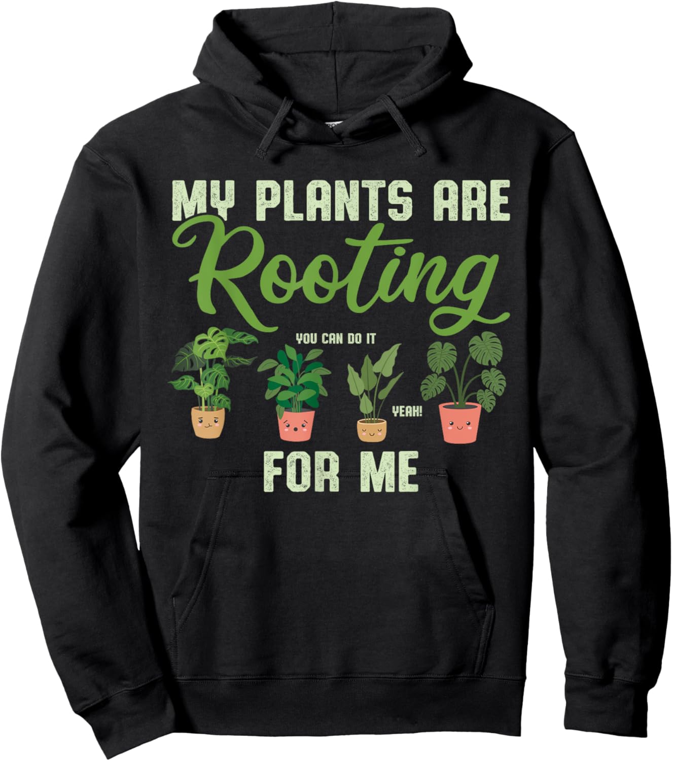 My Plants Are Rooting For Me Funny Plant Lover Gardener Hoodie - Hoodie | Black