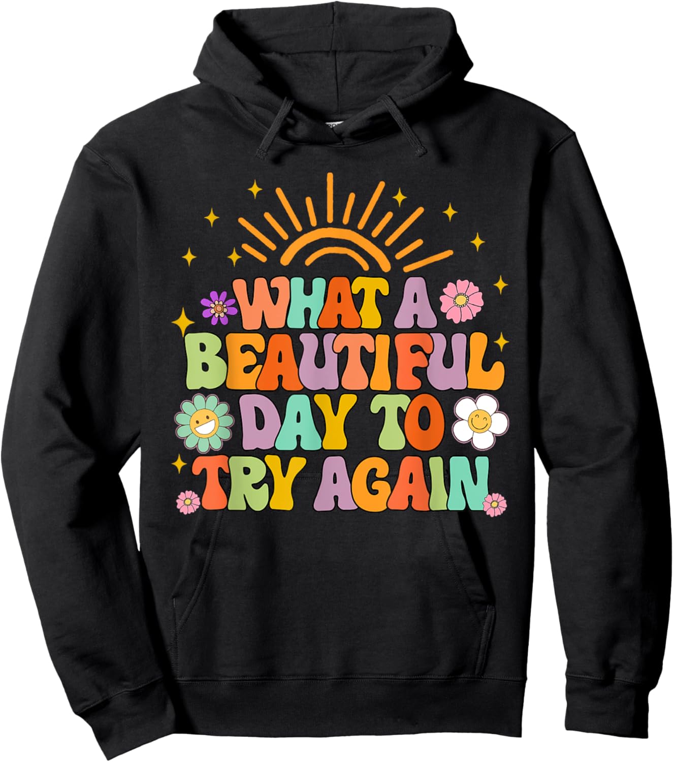 Mental Health Anxiety What A Beautiful Day To Try Again Hoodie - Hoodie | Black