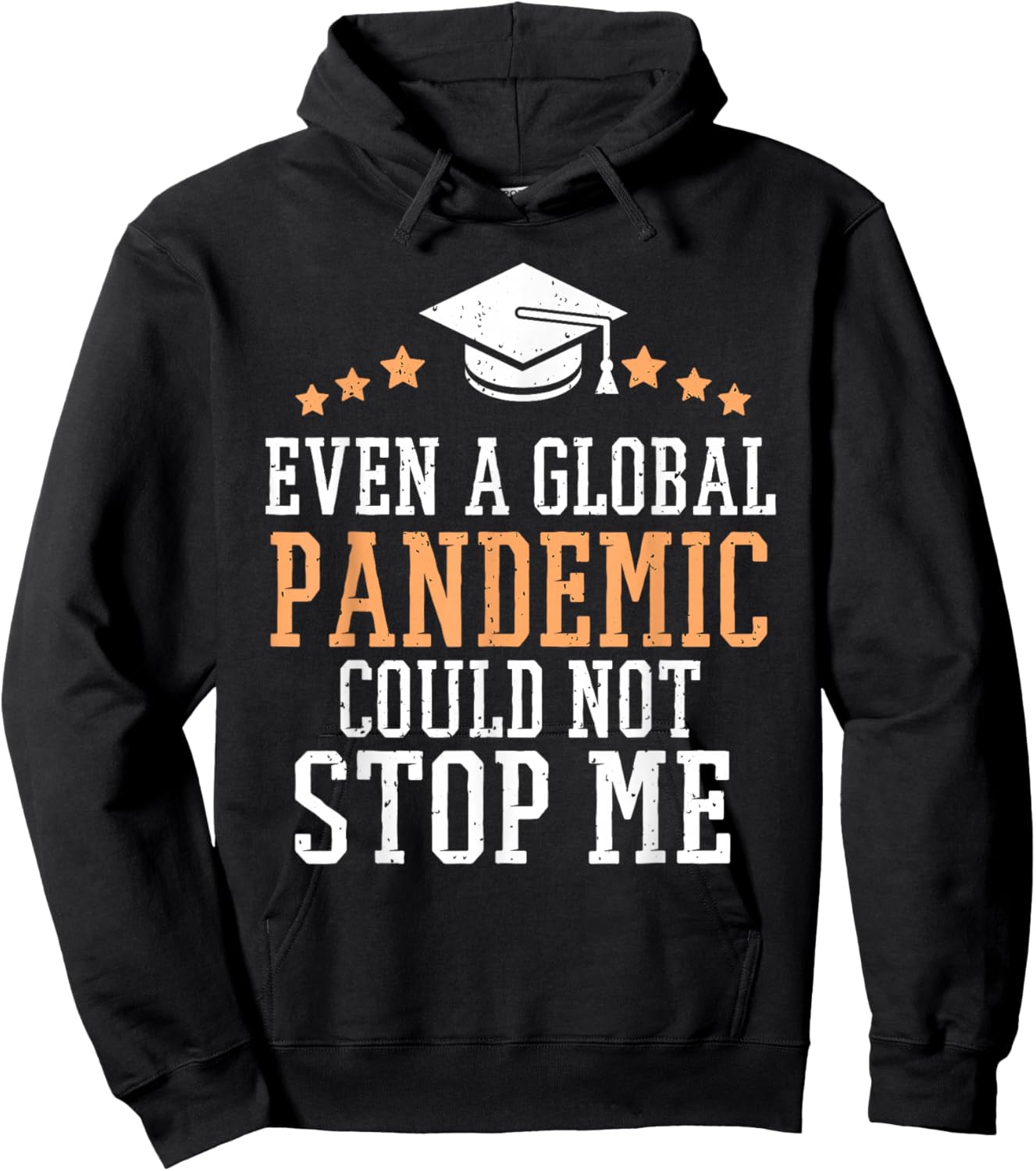 Even a Global Pandemic Couldn’t Stop Me Graduation 2025 Hoodie - Hoodie | Black