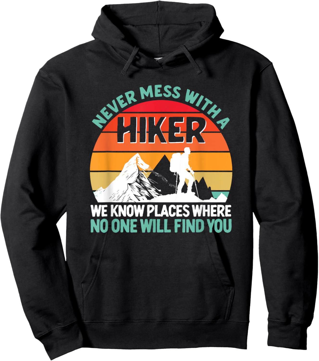 Never Mess With A Hiker Funny Hiking Lover Outdoor Hikers Hoodie - Hoodie | Black
