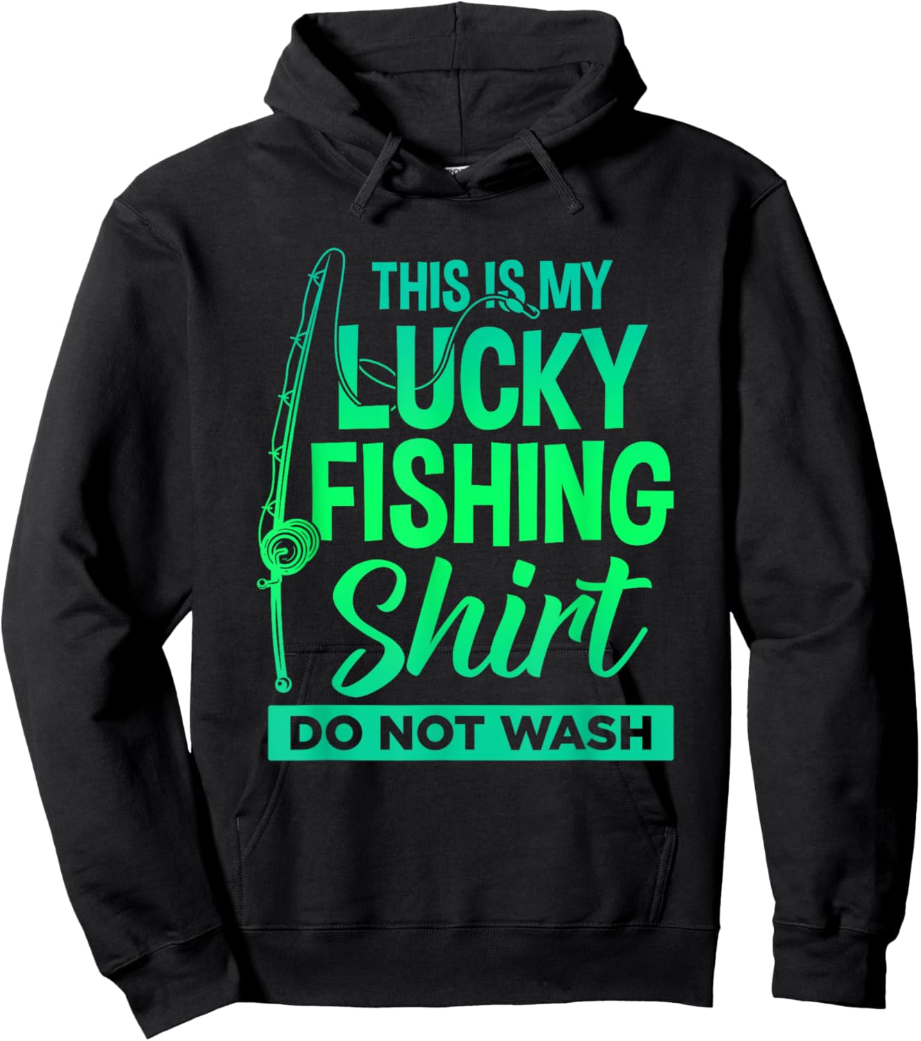 This is My Lucky Fishing Shirt Do Not Wash Men Women Boy Hoodie - Hoodie | Black