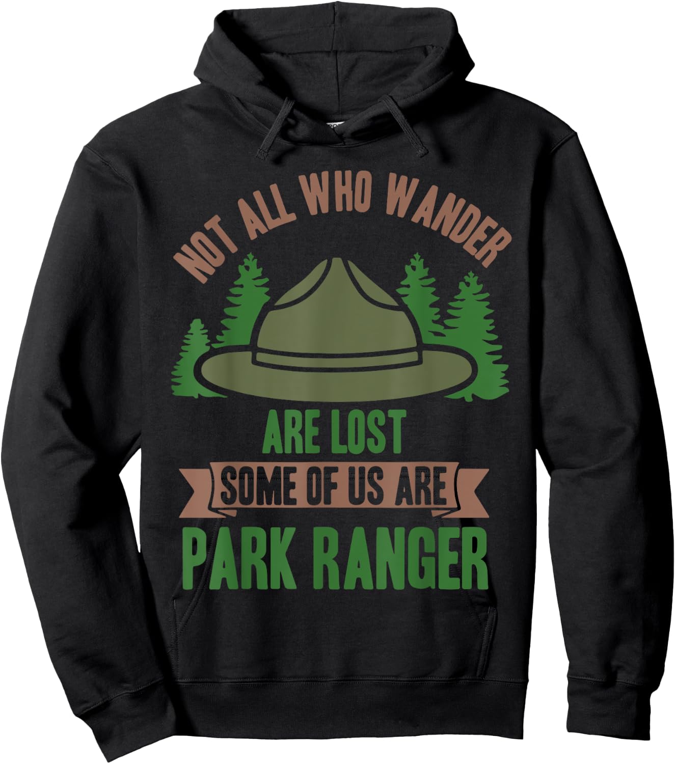 Not All Who Wander Are Lost Some of Us Are Park Ranger Hoodie - Hoodie | Black