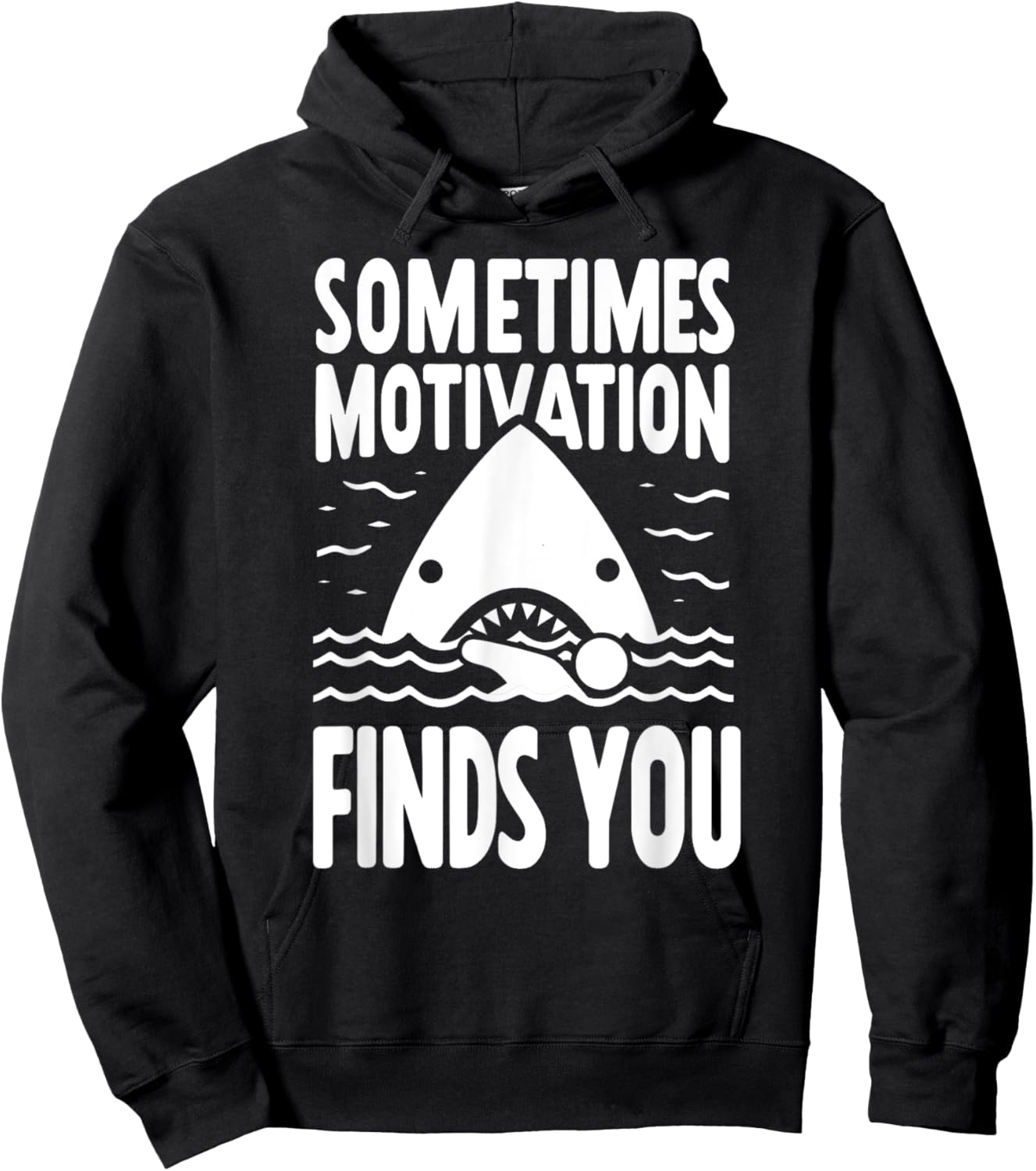 Sometimes Motivation Finds You Funny Shark Swimmer Hoodie - Hoodie | Black