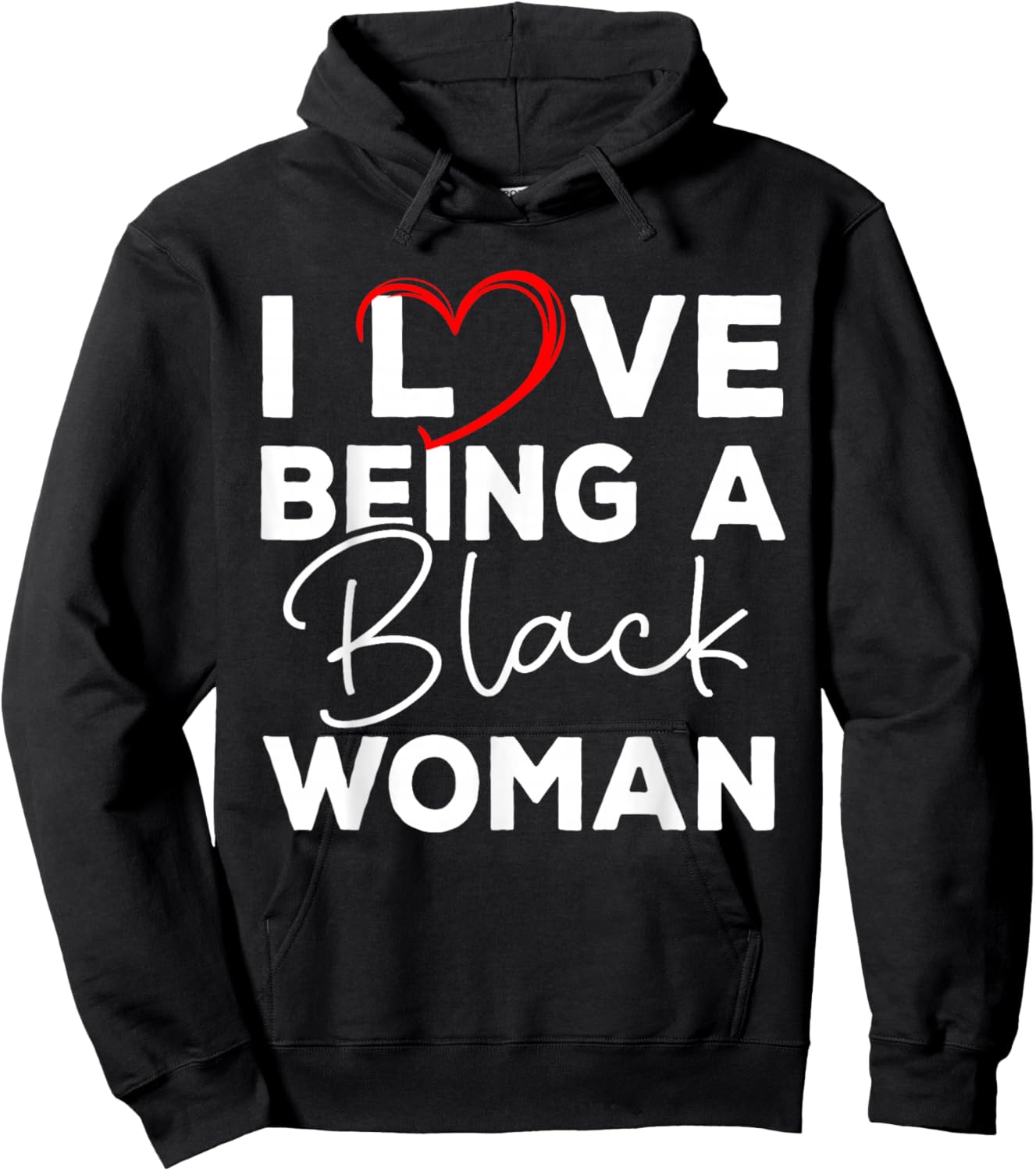 I Love Being A Black Woman Black History Melanin Black Woman Hoodie - Hoodie | Black