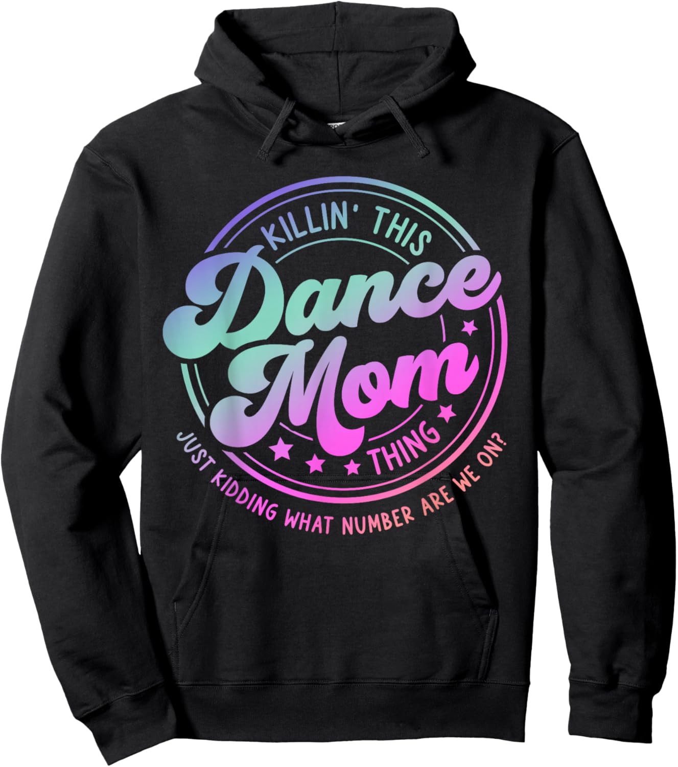 Funny Dance Mom Mother's Day Killin' This Dance Mom Thing Hoodie - Hoodie | Black