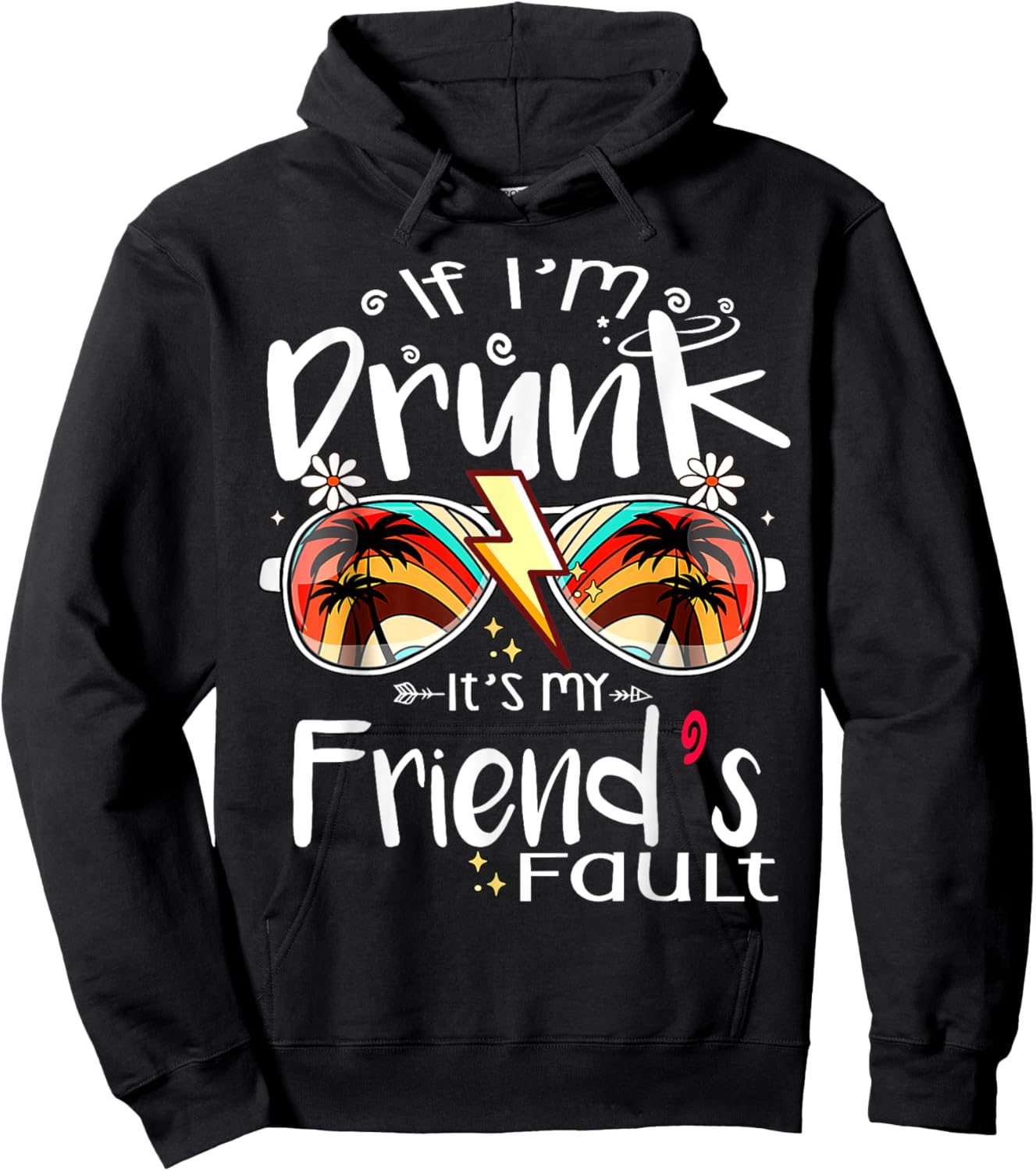 If I'm Drunk It's My Friend's Fault Summer Bestie Sunglasses Women Hoodie - Hoodie | Black