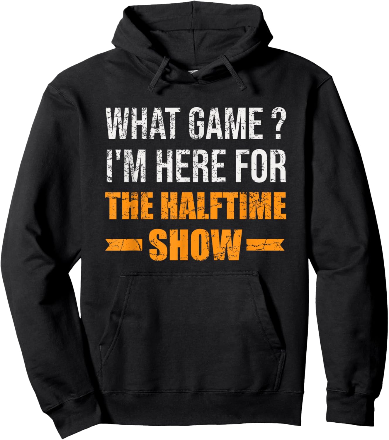 What Game I'm Here For The Halftime Show Funny Marching Band Hoodie - Hoodie | Black