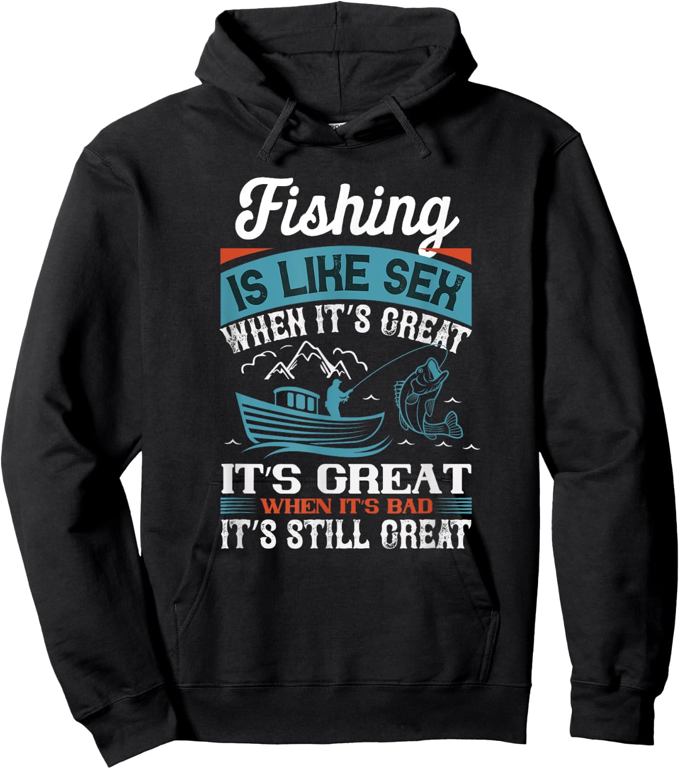 Distressed Quote Fishing Is Like Sex When Its Great Hoodie - Hoodie | Black