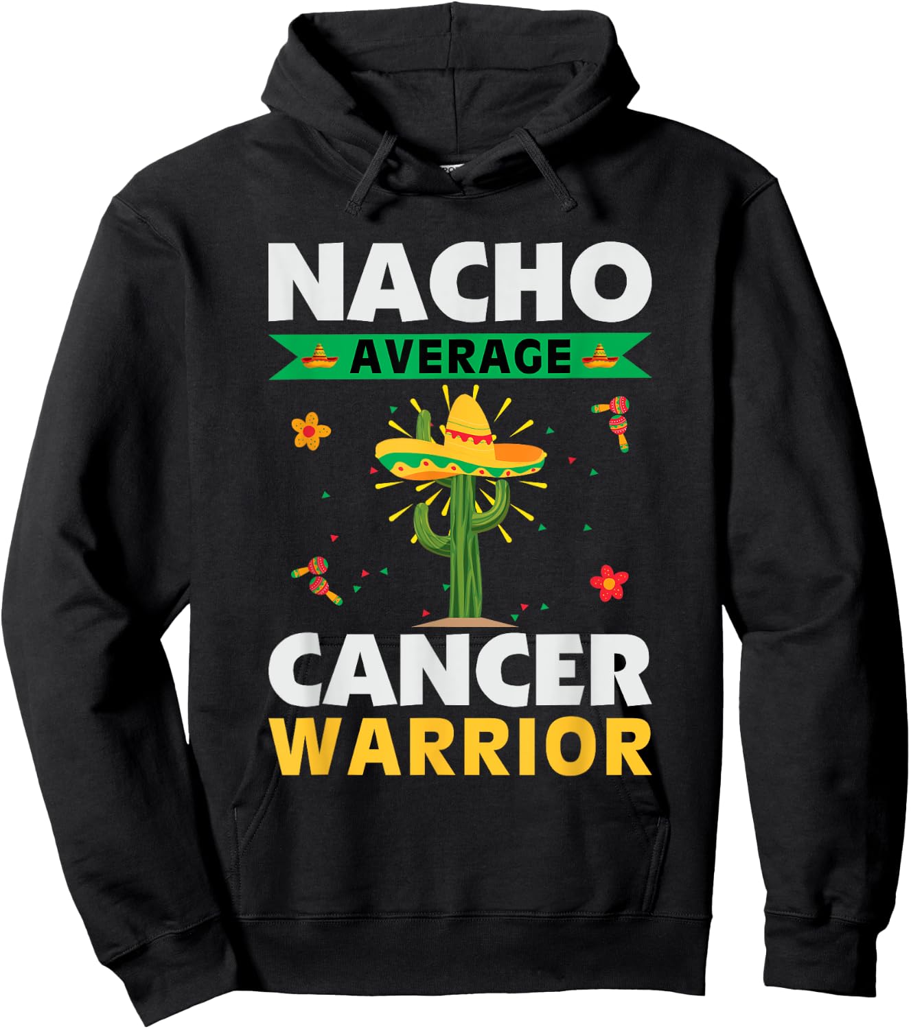 Mexican Food Hat Cancer Patient Nacho Average Cancer Warrior Hoodie - Hoodie | Black