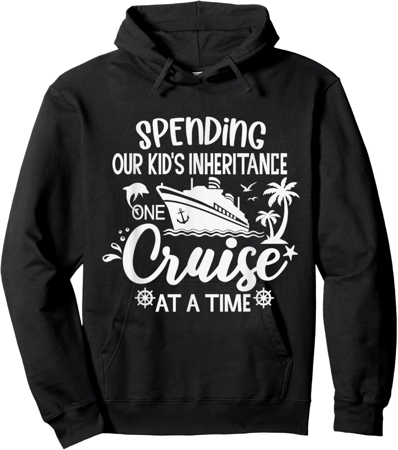 Spending Our Kids Inheritance One Cruise at a Time Hoodie - Hoodie | Black