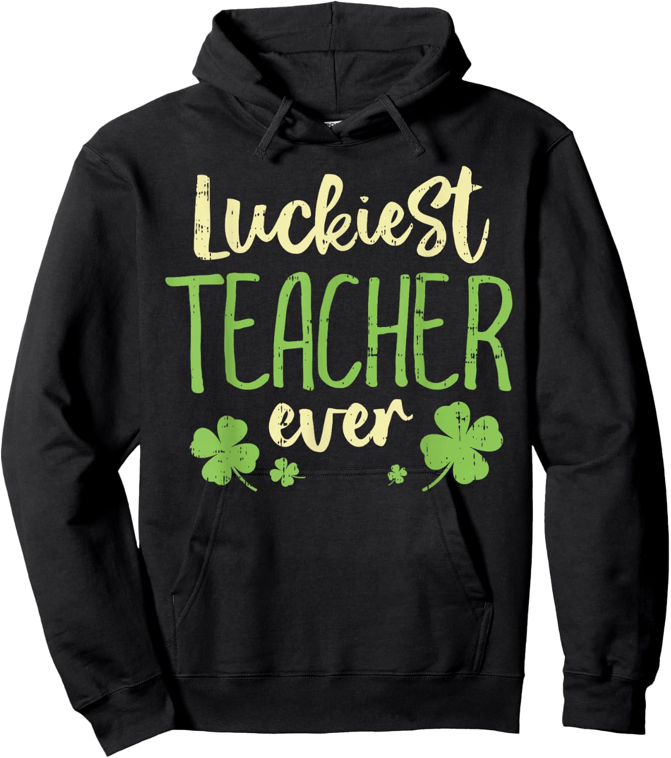 Luckiest Teacher Ever St Patricks Day Teaching Men Women Hoodie - Hoodie | Black