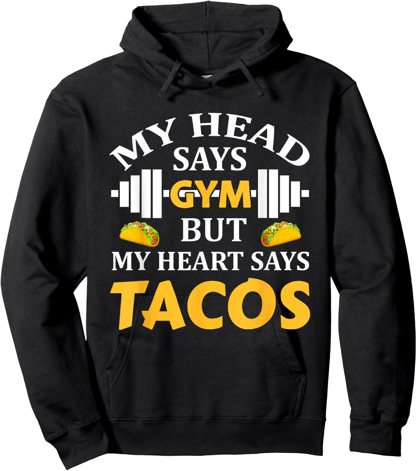 My Head Says Gym But My Heart Says Tacos Funny Gym Fitness Hoodie - Hoodie | Black