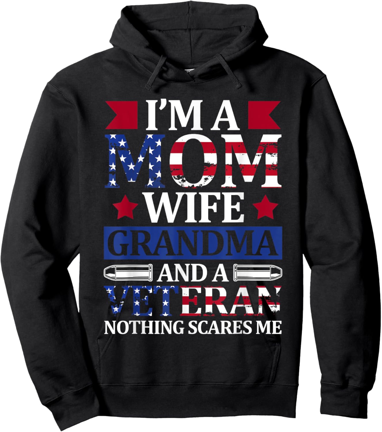 I'm A Mom Wife Grandma And A Veteran 4th of July Holiday Hoodie - Hoodie | Black